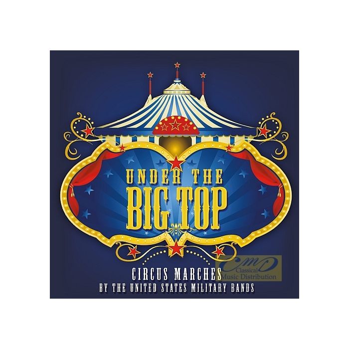 Under the Big Top - Circus Marches