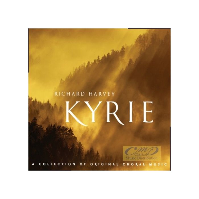 Harvey, Richard: Kyrie, A Collection of Original Choral Music