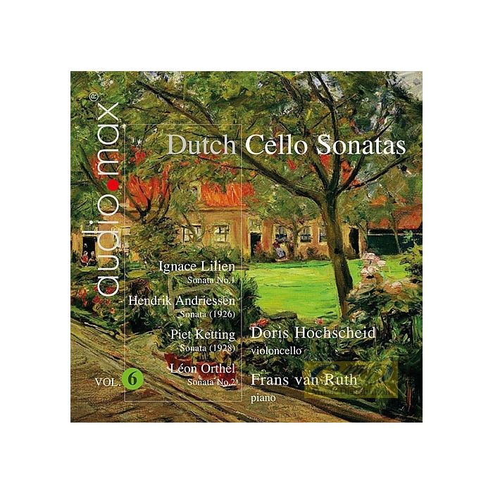 Dutch Cello Sonatas Vol. 6 - Ignace Lilien, Hendrik Andriessen, Piet Ketting, Léon Orthel