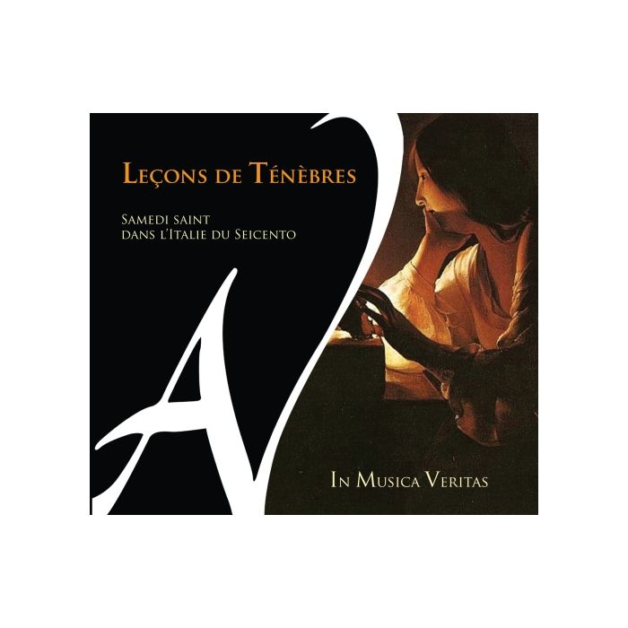 Lecons De Tenebres - Samedi Saint dans l'Italie du Seicento - Viadana, Trabaci, Merula, Sances, Cima, ...