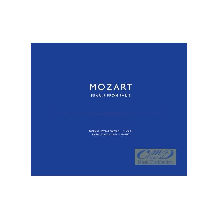Mozart: Pearls from Paris, Sonatas for piano and violin K. 301 - 306