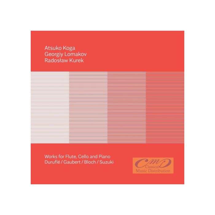 Works for F lute, Cello and Piano - Duruflè; Gaubert; Bloch; Suzuki