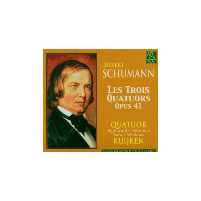 Schumann: Les trois quatuors opus 41