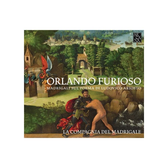 Orlando Furioso - Madrigals on Ludovico Ariosto’s epic poem - di Lasso, Byrd, de Wert, de Rore, Palestrina, Ferrabosco, ...