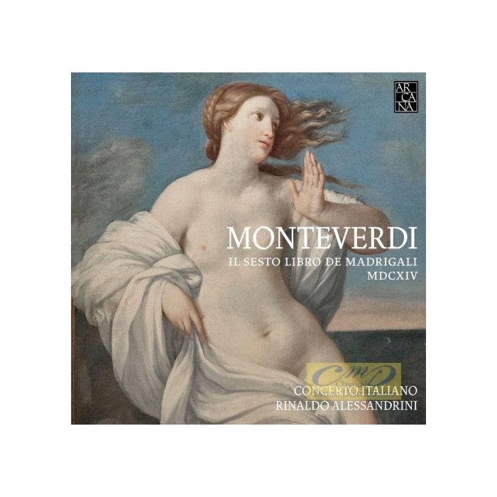 Monteverdi: Il Sesto Libro de Madrigali