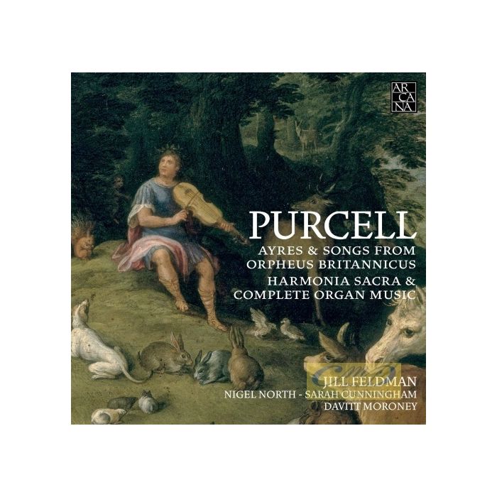 Purcell: Ayres & Songs from Orpheus Britannicus - Harmonia Sacra & Complete Organ Music