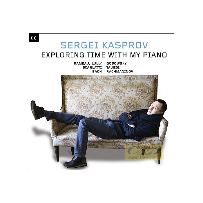 Exploring Time with my Piano - Rameau; Lully; Godowsky; Scarlatti; Bach; Rachmaninov