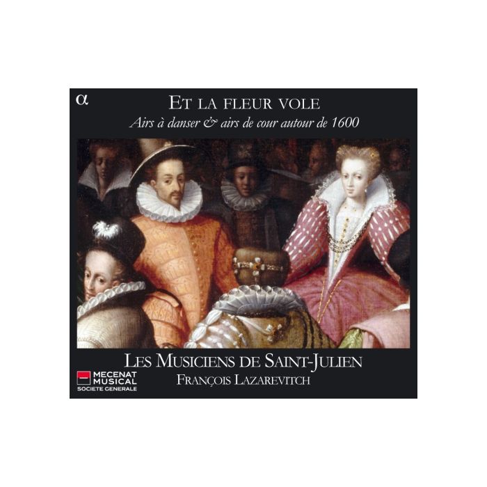 Et la fleur vole - Airs à danser & airs de cour autour de 1600