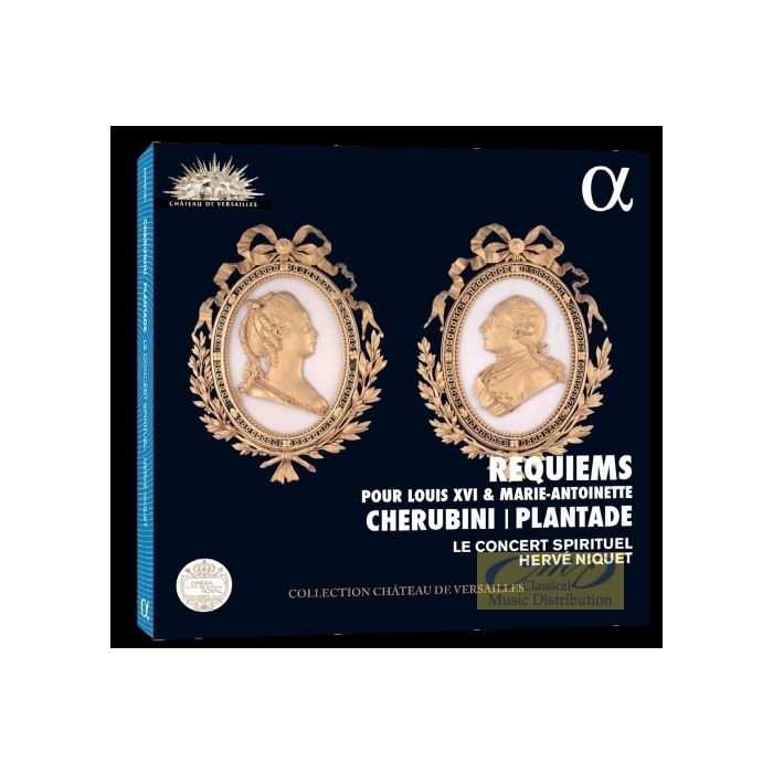 CHERUBINI/ PLANTADE: Requiems pour Louis XVI et Marie-Antoinette