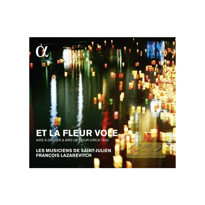 Et la fleur vole - Airs à danser & Airs de cour autour de 1600
