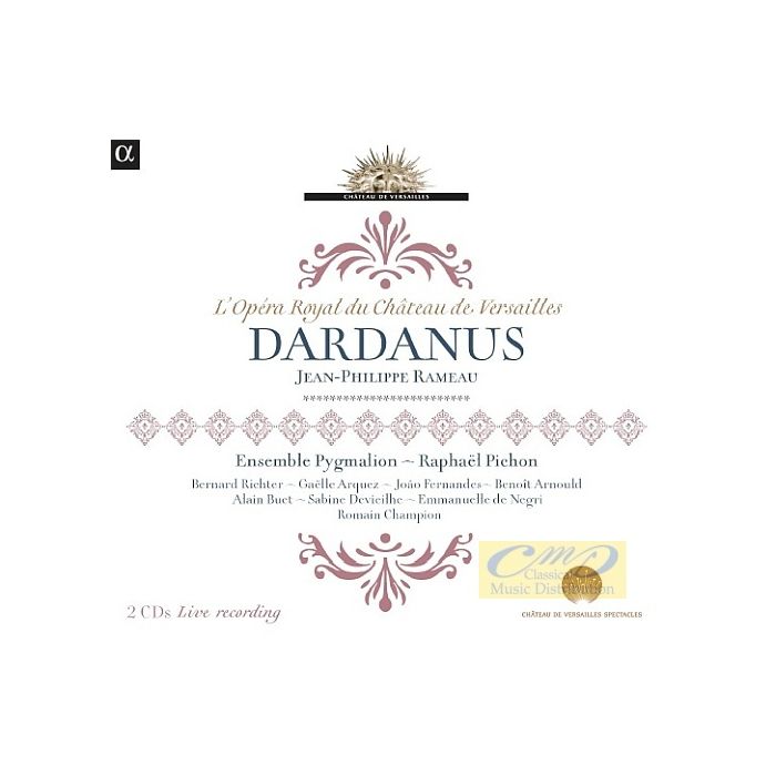 Rameau: Dardanus (L’Opéra Royal du Château de Versailles)