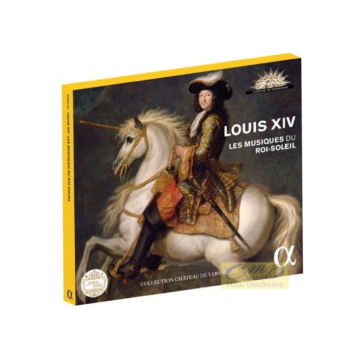 Louis XIV - Musiques du Roi-Soleil ; Lully, Anglebert, Lambert, Chambonnières, Charpentier