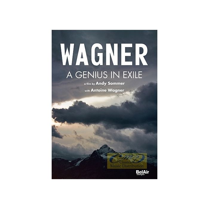 Wagner: A Genius in Exile - A documentary by Andy Sommer with Antoine Wagner