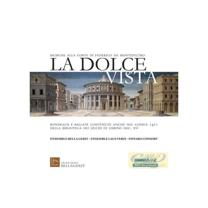 La Dolce Vista; Rondeau i ballady z kodeksu z 1411 r., Biblioteca dei Duchi di Urbino