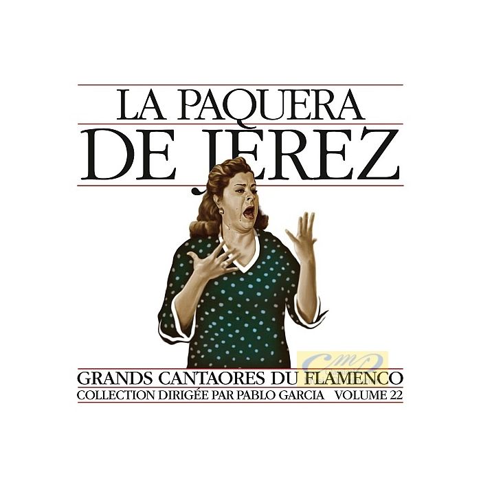 La Paquera de Jerez : Grands Cantaores du Flamenco Vol. 22