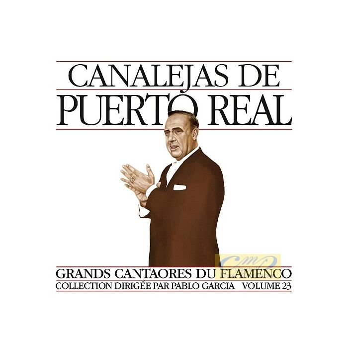Canalejas de Puerto Real: Grands Cantaores du Flamenco Vol. 23