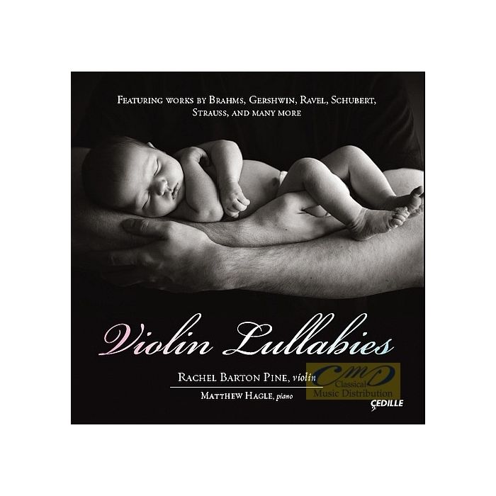 Violin Lullabies - Brahms, Ysaÿe, Respighi, Gershwin, de Falla, Fauré, ...
