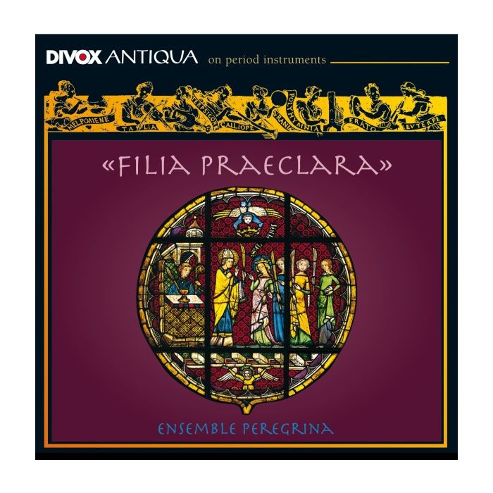 FILIA PRAECLARA - Muzyka z 13 i 14 wiecznych klasztorów klarysek
