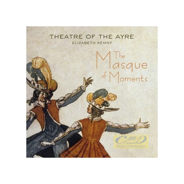 The Masque of Moments - Lawes, Campion, Coperario, Ferrabosco, Locke, Johnson …