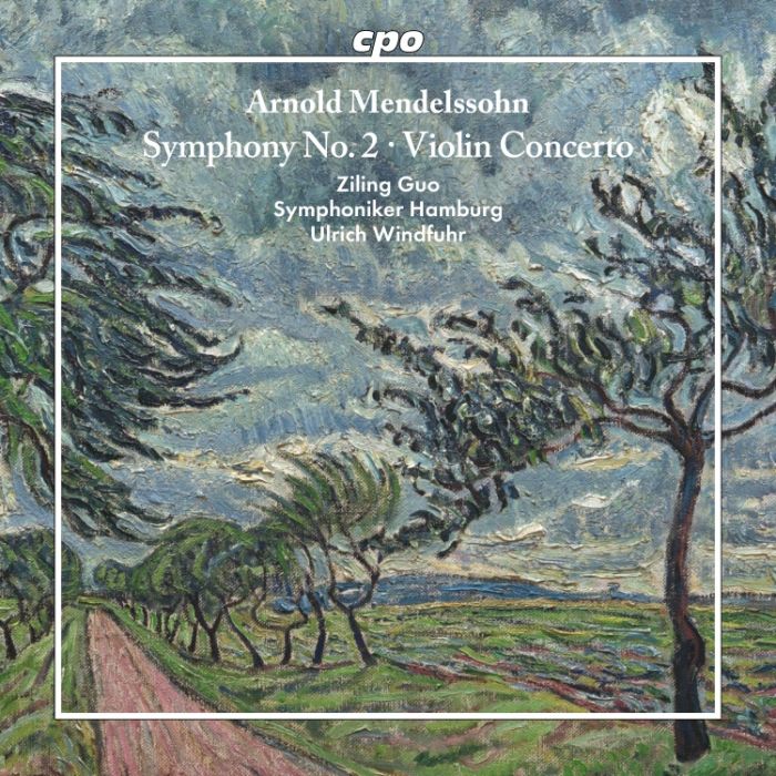 Arnold Mendelssohn: Symphony No. 2; Violin Concerto
