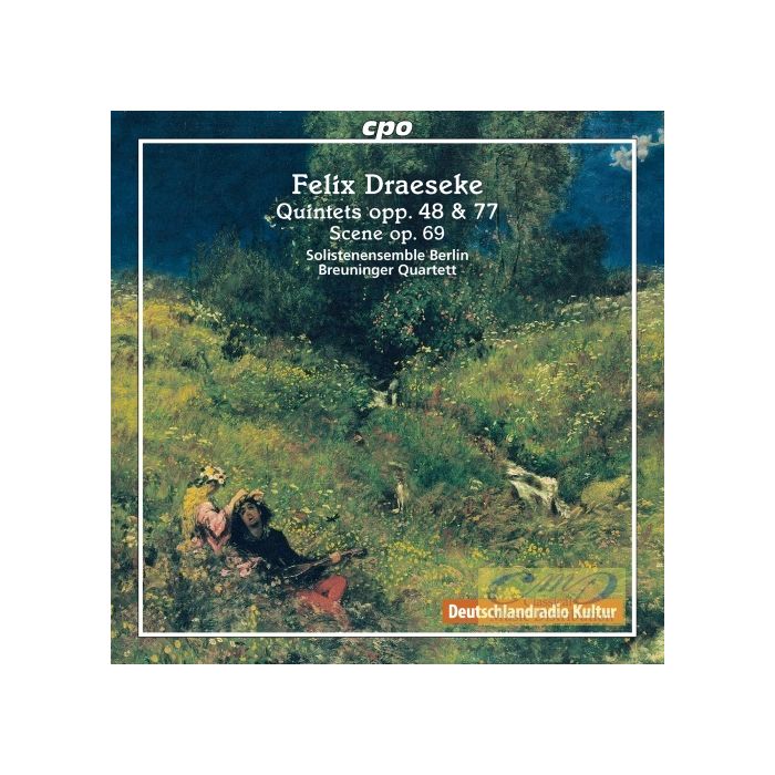 Draeseke: Quintets opp. 48 & 77; Scene op. 69
