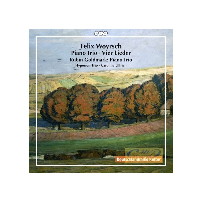 Woyrsch: Piano Trio; Vier Lieder; / Goldmark : Piano Trio