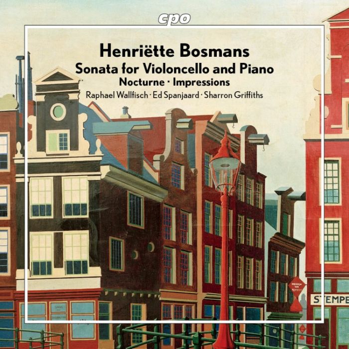 Bosmans: Cello Sonata; Nocturne; Impressions