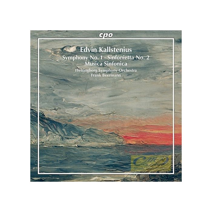 Kallstenius: Symphony No. 1 Sinfonietta No. 2 Musica Sinfonica