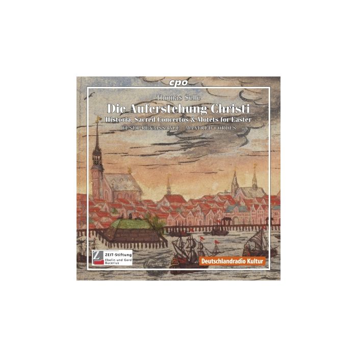 Selle: Die Auferstehung Christi - Historia, Sacred Concertos & Motets for Easter - Musica Sacra Hamburgensis 1600-1800
