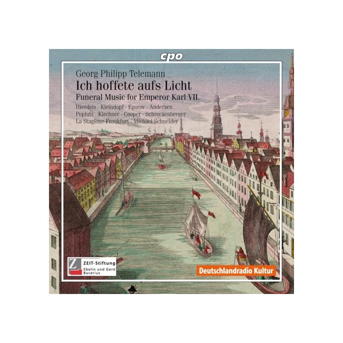 Telemann: Ich hoffete aufs Licht - Funeral Music for Emperor Karl VII