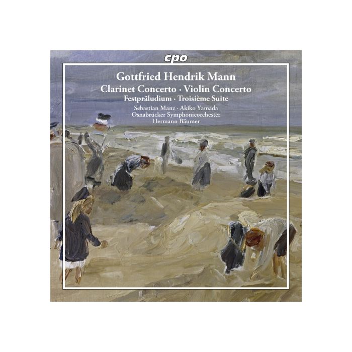 Mann: Clarinet Concerto, Violin Concerto, Feest Preludium, Troisieme Suite