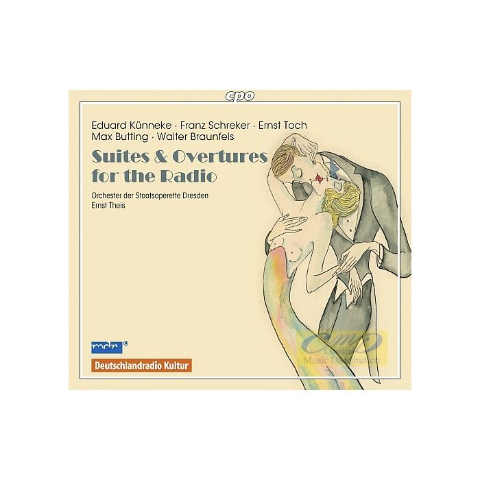 Suites & Overtures for the Radio – Künneke, Schreker, Toch ,Butting ,Braunfels