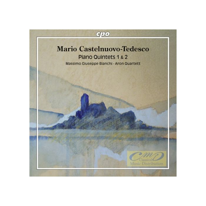 Castelnuovo-Tedesco: Piano Quintets 1 & 2