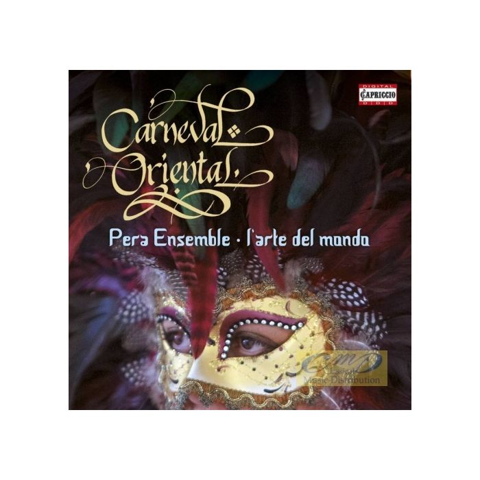 Carneval Oriental - Lully; Campra; Cesti; Monteverdi; Corelli; Scarlatti; Handel; Uccelini; ...