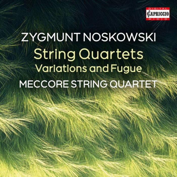 Noskowski: String Quartets; Variations and Fugue
