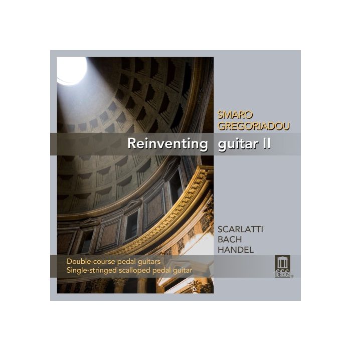 Reinventing Guitar II - Domenico Scarlatti, J.S. Bach, G.F. Handel
