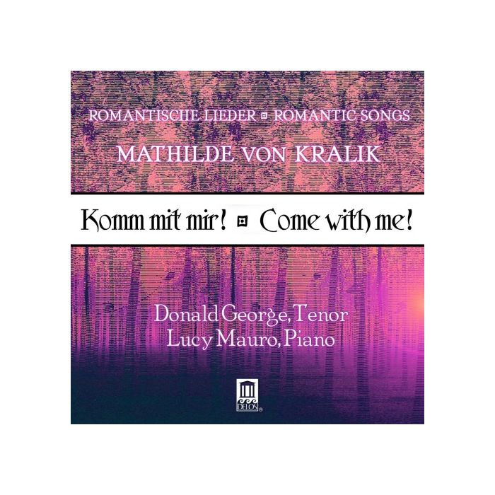 Komm mit mir! Come with me! - Romantic Songs of Mathilde von Kralik (1857-1944)