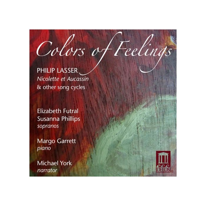Colors of Feelings - Philip Lasser: Nicolette et Aucassin & other song cycles
