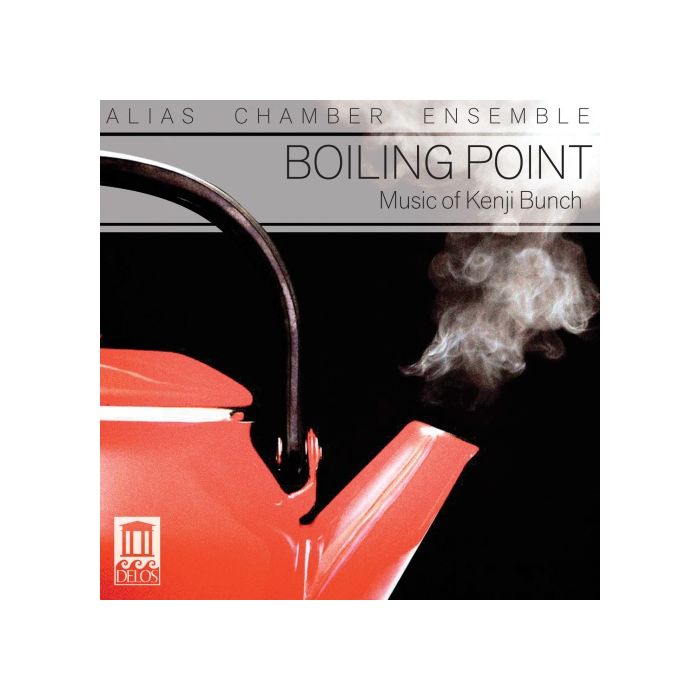 Boiling Point - Music of Kenji Bunch