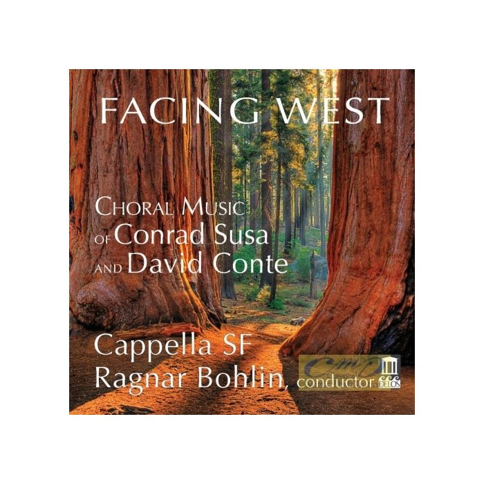 Facing West - Choral Music of Conrad Susa and David Conte