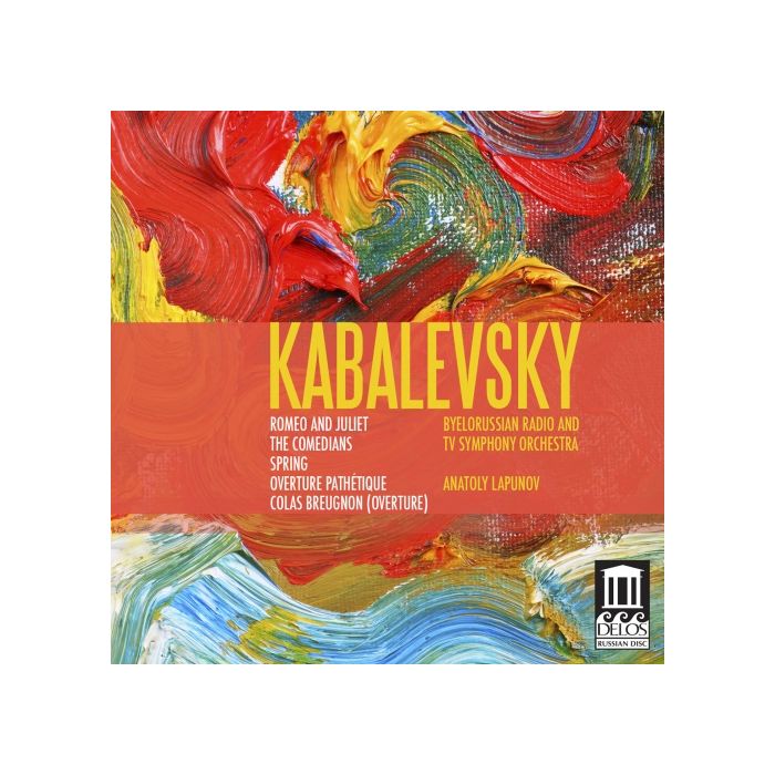 Kabalevsky: Romeo and Juliet, The Comedians, Spring, Overture Pathetique, Colas Breugnon (Overture)