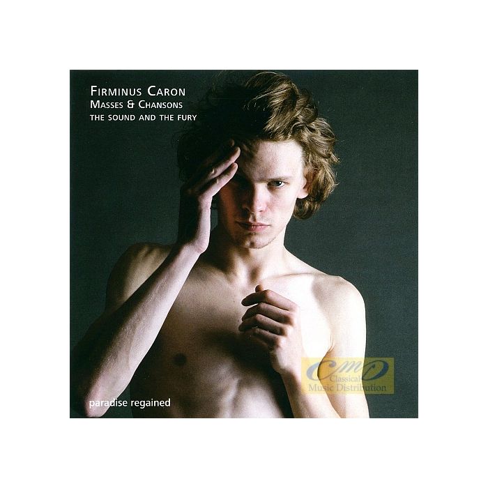 Firminus Caron (1440-1475): Masses & Chansons