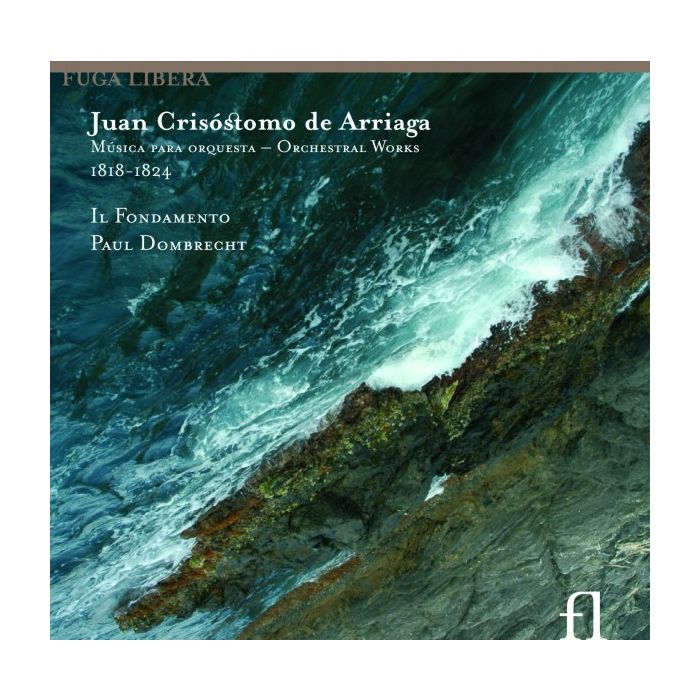 Arriaga: Orchestral Works / Il Fondamento