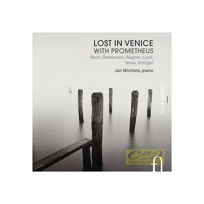 Lost in Venice with Prometheus - Bach, Beethoven, Wagner, Liszt, Nono, Holliger