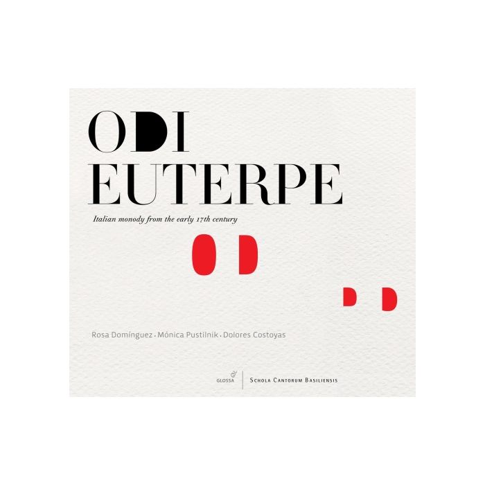 Odi Euterpe, Italian monody in the early 17th century - Caccini, Kapsberger, Piccinini, Frescobaldi, d’India, Ferrari, Pellegrini