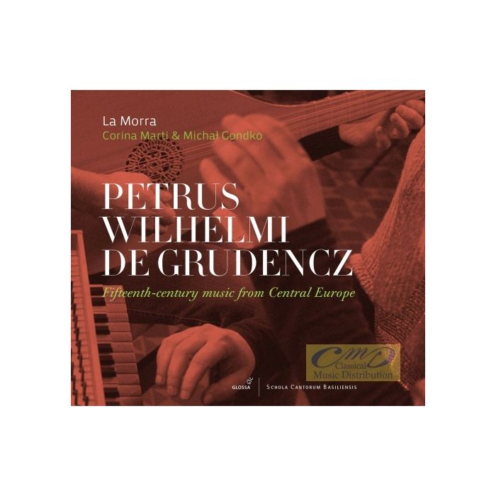 Petrus Wilhelmi de Grudencz: Fifteenth-century music from Central Europe