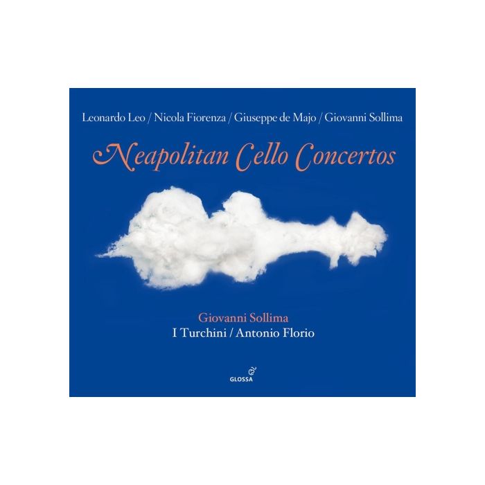 Neapolitan Cello Concertos: Leo, Fiorenza, Sollima & de Majo