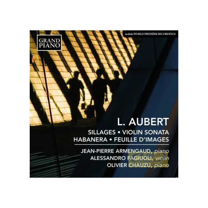 Aubert: Piano Works – Sillages, Violin sonata, Habanera,
