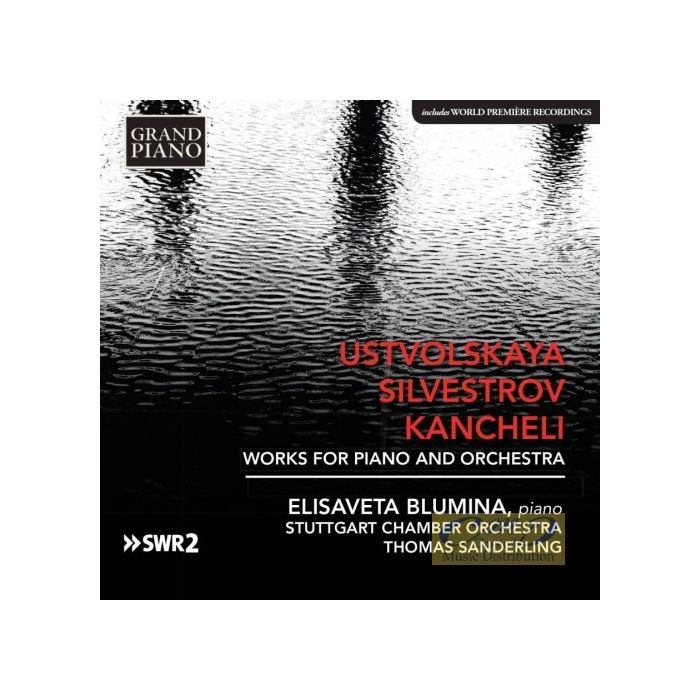 Works for Piano and Orchestra: Ustvolskaya, Silvestrov, Kancheli