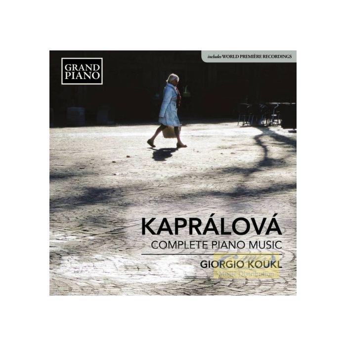 Kaprálová: Complete Piano Music
